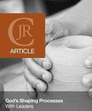 God’s Shaping Processes With Leaders