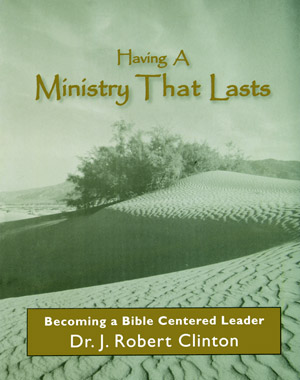 Having a Ministry That Lasts – Becoming a Bible Centered Leader